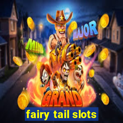 fairy tail slots